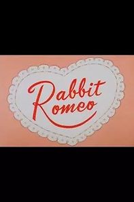 Watch Rabbit Romeo (Short 1957)