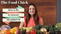 Watch How to Be an Internet Celebrity with the Food Chick
