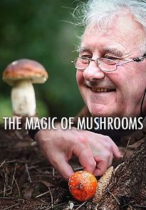 Watch The Magic of Mushrooms