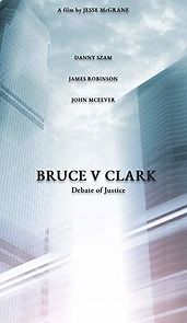 Watch Bruce v Clark: Debate of Justice