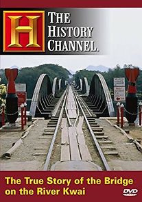 Watch The True Story of the Bridge on the River Kwai