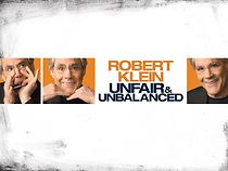Watch Robert Klein: Unfair and Unbalanced