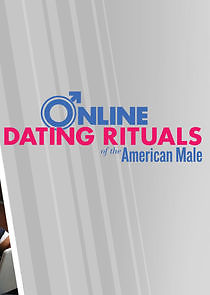 Watch Online Dating Rituals of the American Male