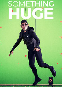 Watch Something Huge