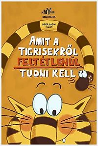 Watch Amit a tigrisekrõl feltétlenül tudni kell