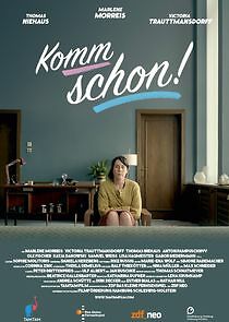 Watch Komm schon!