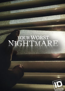 Watch Your Worst Nightmare