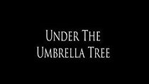 Watch Under the Umbrella Tree
