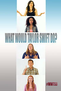 Watch What Would Taylor Swift Do? (Short 2015)