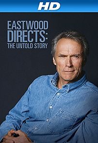 Watch Eastwood Directs: The Untold Story