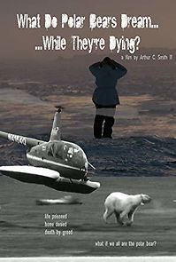 Watch What Do Polar Bears Dream While They're Dying?