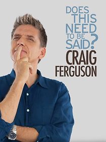 Watch Craig Ferguson: Does This Need to Be Said?
