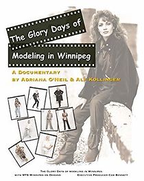 Watch The Glory Days of Modeling in Winnipeg