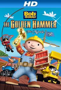 Watch Bob the Builder: The Legend of the Golden Hammer