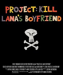 Watch Project: Kill Lana's Boyfriend (Short 2011)