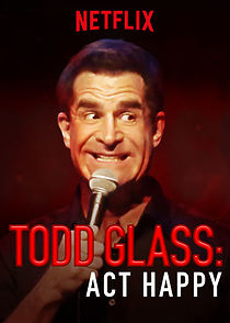 Watch Todd Glass: Act Happy