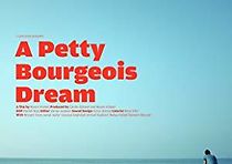 Watch A Petty Bourgeois Dream