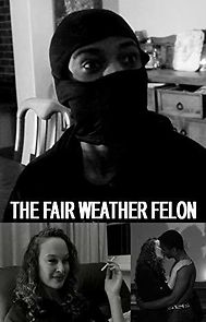 Watch The Fair Weather Felon
