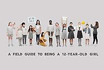 Watch A Field Guide to Being a 12-Year-Old Girl