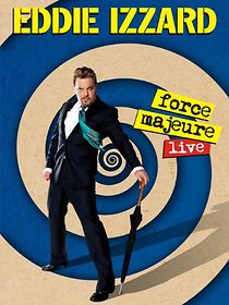 Watch Eddie Izzard: Force Majeure Live