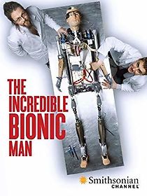 Watch How to Build a Bionic Man