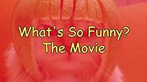 Watch What's So Funny?