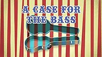 Watch A Case for the Bass