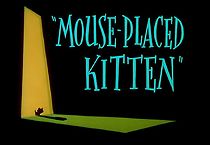 Watch Mouse-Placed Kitten (Short 1959)