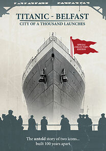 Watch Titanic Belfast: City of a Thousand Launches