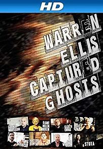 Watch Warren Ellis: Captured Ghosts