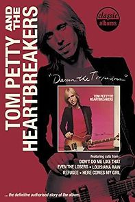 Watch Classic Albums: Tom Petty and the Heartbreakers - Damn the Torpedoes
