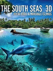 Watch The South Seas 3D: Bikini Atoll & Marshall Islands