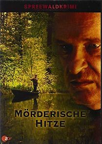 Watch Spreewaldkrimi - Mörderische Hitze