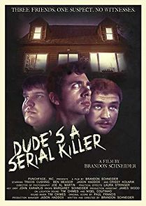 Watch Dude's a Serial Killer