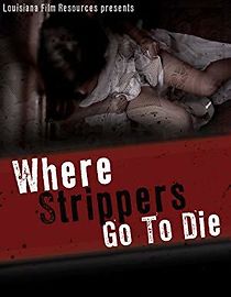 Watch Where Strippers Go to Die