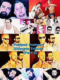 Watch Fratpad Fratmen Ultimate Tribute: Part 2