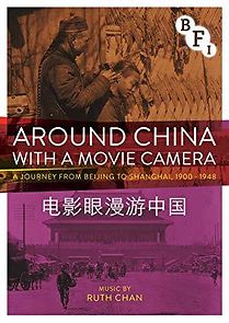 Watch Around China with a Movie Camera