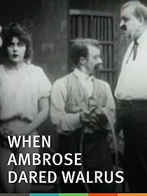 Watch When Ambrose Dared Walrus (Short 1915)