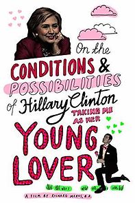 Watch On the Conditions and Possibilities of Hillary Clinton Taking Me as Her Young Lover