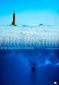 Watch Lake Vostok. At the Mountains of Madness