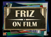 Watch Friz on Film