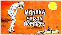 Watch Mañana serán hombres