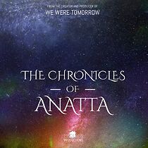 Watch The Chronicles of Anatta: Mark of Existence