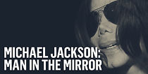 Watch Michael Jackson: Man in the Mirror
