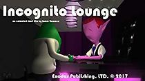Watch Incognito Lounge