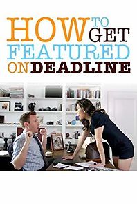 Watch How to Get Featured on Deadline