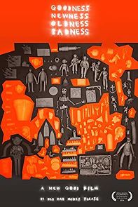 Watch Goodness Newness Oldness Badness