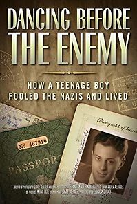 Watch Dancing Before the Enemy: How a Teenage Boy Fooled the Nazis and Lived