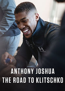 Watch Anthony Joshua: The Road to Klitschko