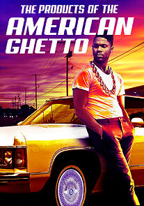 Watch The Products of the American Ghetto